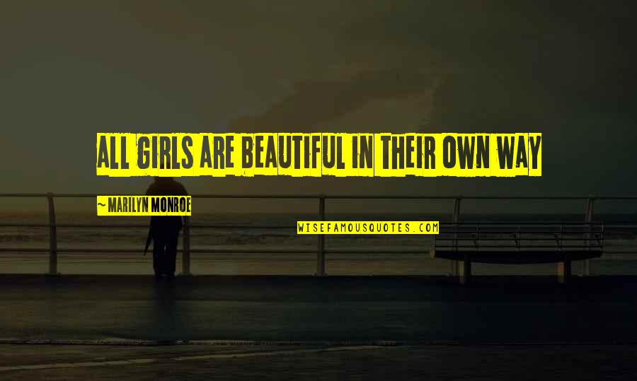 Abusive Guys Quotes By Marilyn Monroe: all girls are beautiful in their own way