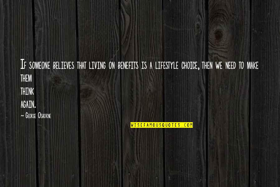 Abusive Relationships Quotes Quotes By George Osborne: If someone believes that living on benefits is Abusive Relationships Quotes Quotes By George Osborne: If someone believes that living on benefits is
