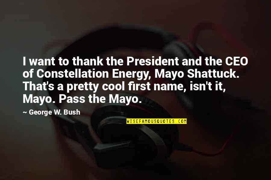 Abusos En Quotes By George W. Bush: I want to thank the President and the