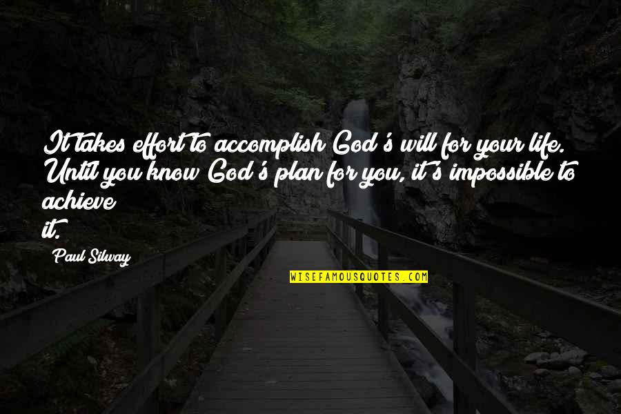 Abutments Curve Quotes By Paul Silway: It takes effort to accomplish God's will for