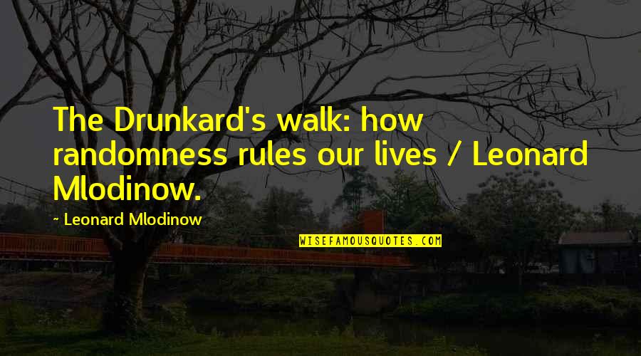 Abuzata Quotes By Leonard Mlodinow: The Drunkard's walk: how randomness rules our lives Abuzata Quotes By Leonard Mlodinow: The Drunkard's walk: how randomness rules our lives