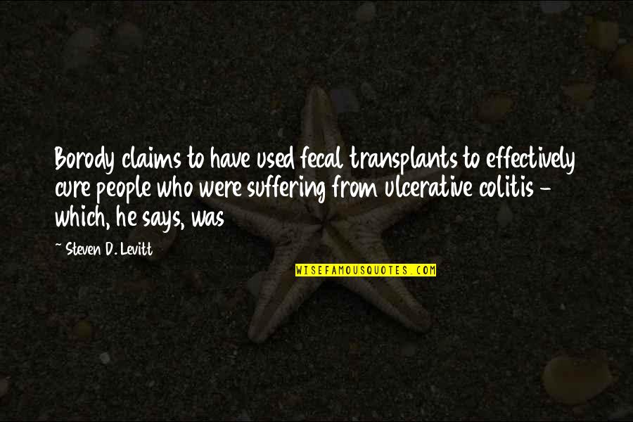 Abweichung English Quotes By Steven D. Levitt: Borody claims to have used fecal transplants to