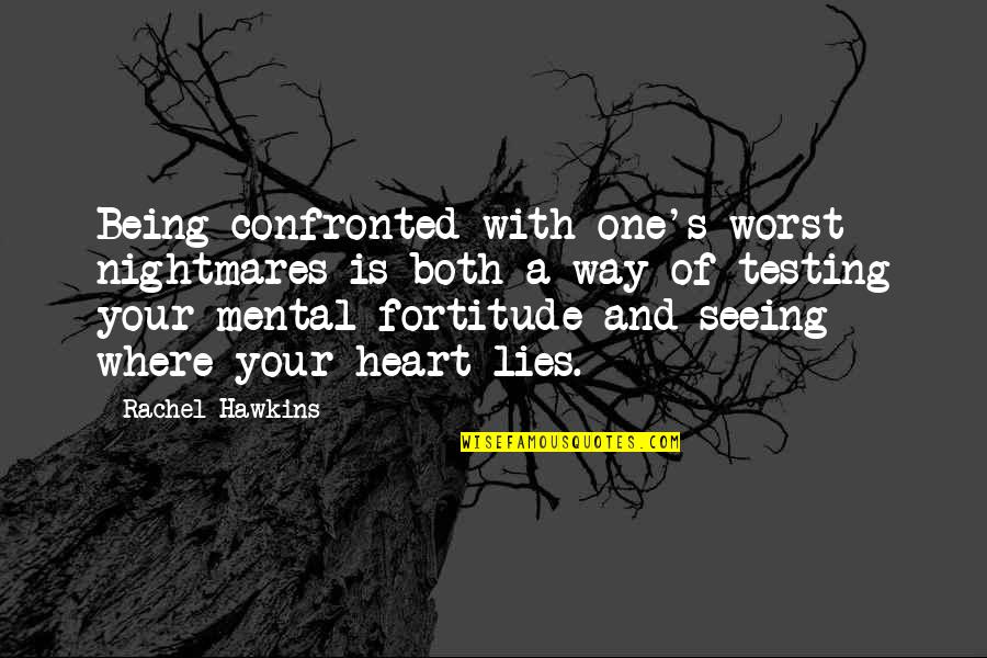 Abydos Helicopter Quotes By Rachel Hawkins: Being confronted with one's worst nightmares is both Abydos Helicopter Quotes By Rachel Hawkins: Being confronted with one's worst nightmares is both
