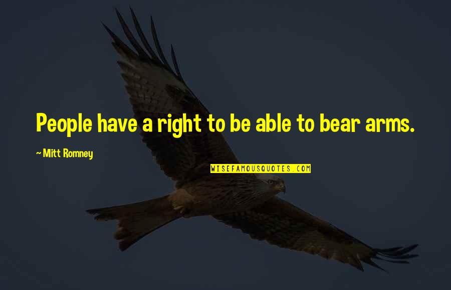 Abyecto Significado Quotes By Mitt Romney: People have a right to be able to Abyecto Significado Quotes By Mitt Romney: People have a right to be able to