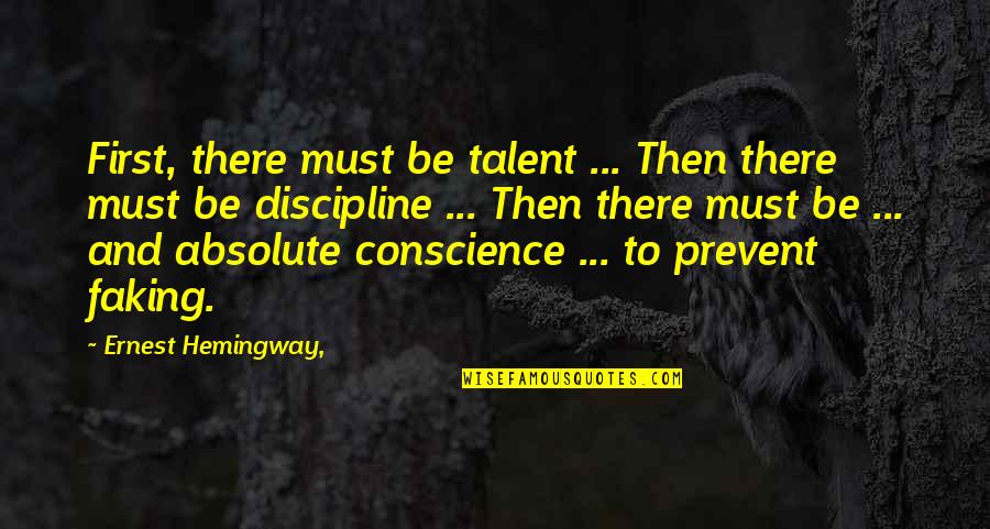 Abyei Un Quotes By Ernest Hemingway,: First, there must be talent ... Then there