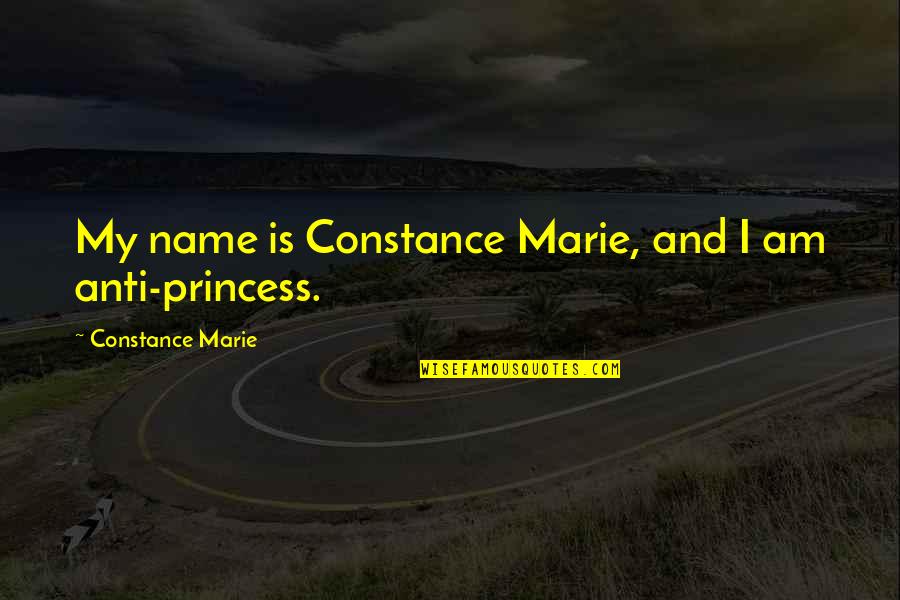 Abyme Quotes By Constance Marie: My name is Constance Marie, and I am