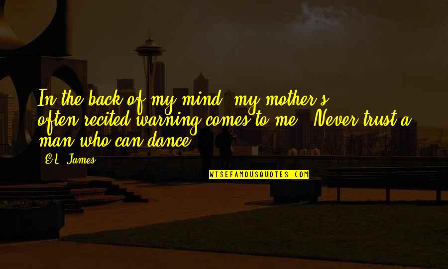 Abysms Quotes By E.L. James: In the back of my mind, my mother's