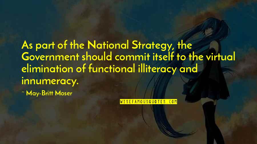 Abyss Mage Quotes By May-Britt Moser: As part of the National Strategy, the Government