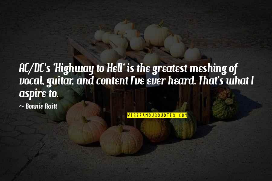 Ac 3 Quotes By Bonnie Raitt: AC/DC's 'Highway to Hell' is the greatest meshing