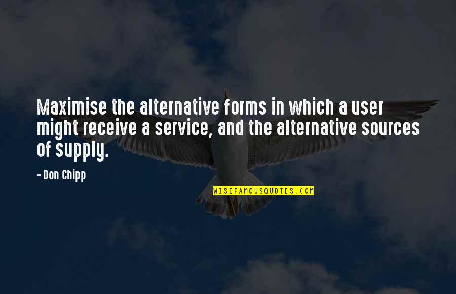 Ac Altair Quotes By Don Chipp: Maximise the alternative forms in which a user