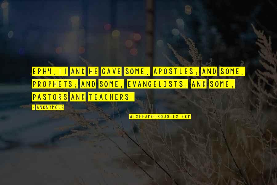 Ac Dc Song Quotes By Anonymous: EPH4.11 And he gave some, apostles; and some,