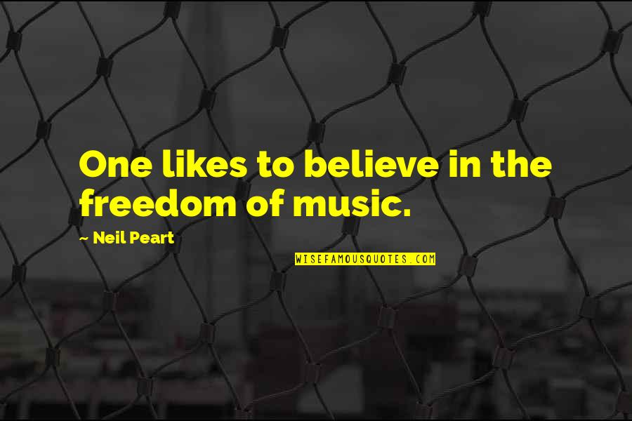 Ac Green Quotes By Neil Peart: One likes to believe in the freedom of