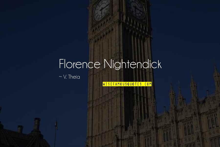 Ac Sparks Quotes By V. Theia: Florence Nightendick Ac Sparks Quotes By V. Theia: Florence Nightendick