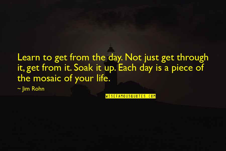 Ac2 Ezio Quotes By Jim Rohn: Learn to get from the day. Not just