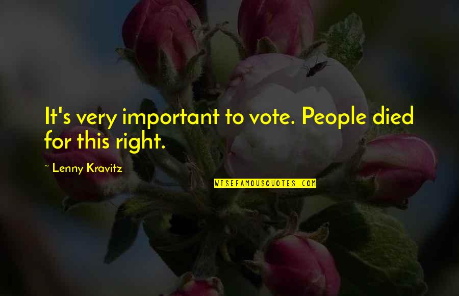 Academic Education Quotes By Lenny Kravitz: It's very important to vote. People died for