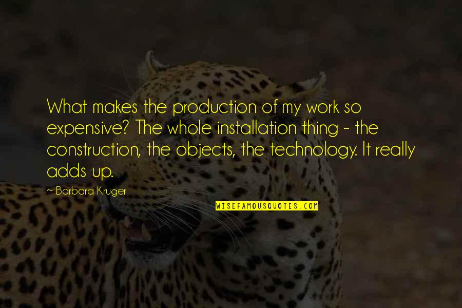 Academic Writing Quotes By Barbara Kruger: What makes the production of my work so