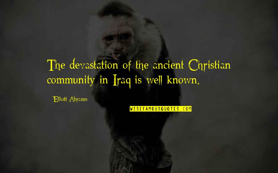 Academically Motivational Quotes By Elliott Abrams: The devastation of the ancient Christian community in