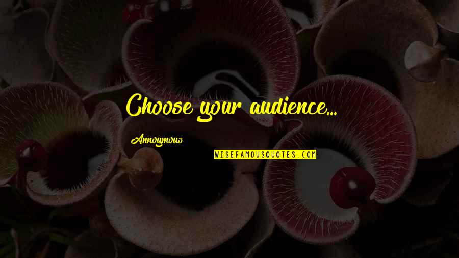 Academy Awards 2014 Quotes By Annoymous: Choose your audience...