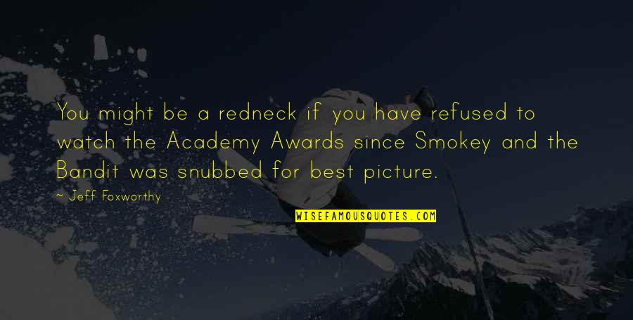 Academy Awards Quotes By Jeff Foxworthy: You might be a redneck if you have