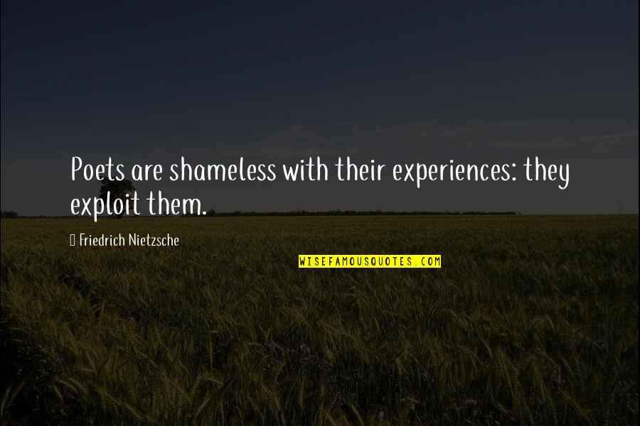 Acaecer In English Quotes By Friedrich Nietzsche: Poets are shameless with their experiences: they exploit