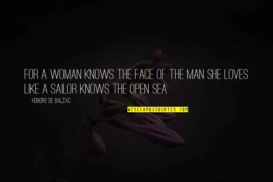 Acamedic Quotes By Honore De Balzac: For a woman knows the face of the