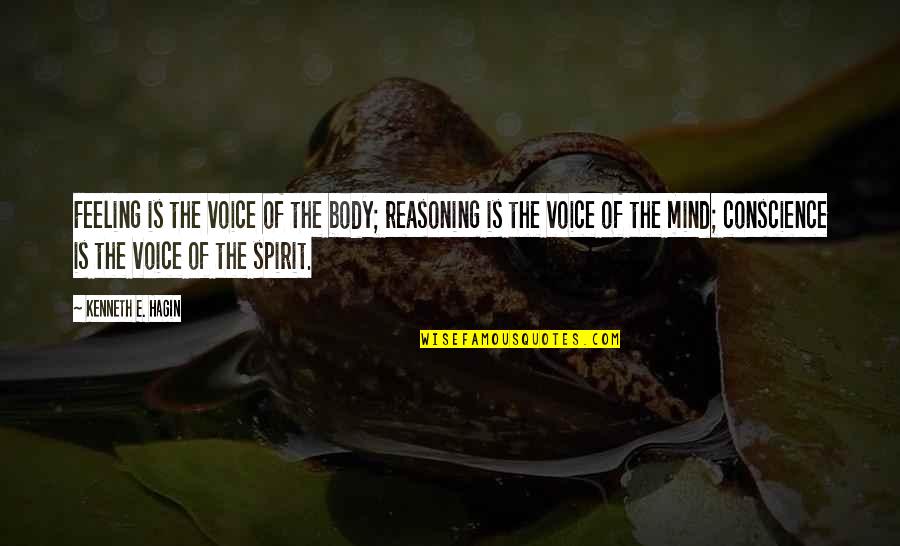 Acara Tv Quotes By Kenneth E. Hagin: Feeling is the voice of the body; reasoning