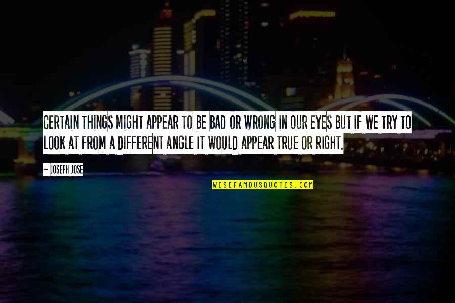 Acarreaba Quotes By Joseph Jose: Certain things might appear to be bad or Acarreaba Quotes By Joseph Jose: Certain things might appear to be bad or