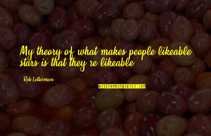 Acarrearan Quotes By Rob Letterman: My theory of what makes people likeable stars