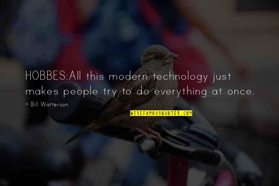 Acca Quotes By Bill Watterson: HOBBES:All this modern technology just makes people try