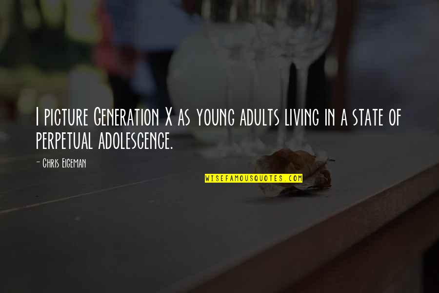 Accede Quotes By Chris Eigeman: I picture Generation X as young adults living