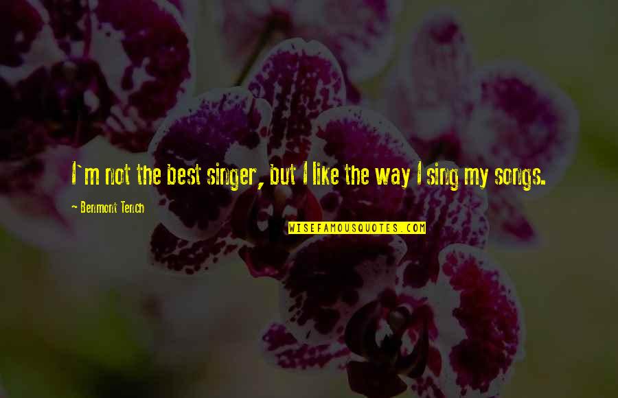 Accedian Nid Quotes By Benmont Tench: I'm not the best singer, but I like