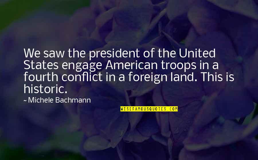 Accel World Best Quotes By Michele Bachmann: We saw the president of the United States