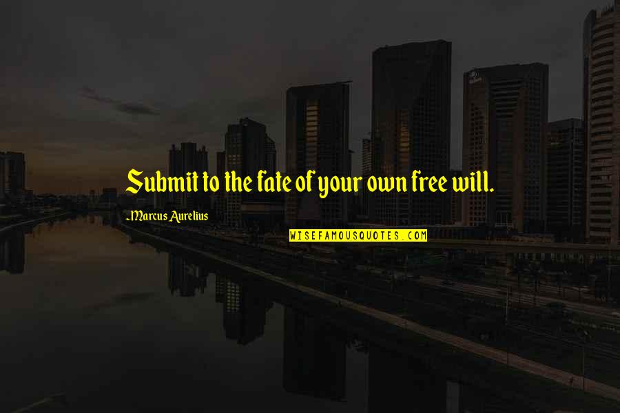 Accelerare Italiano Quotes By Marcus Aurelius: Submit to the fate of your own free