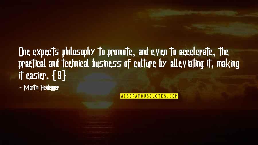 Accelerate In Business Quotes By Martin Heidegger: One expects philosophy to promote, and even to