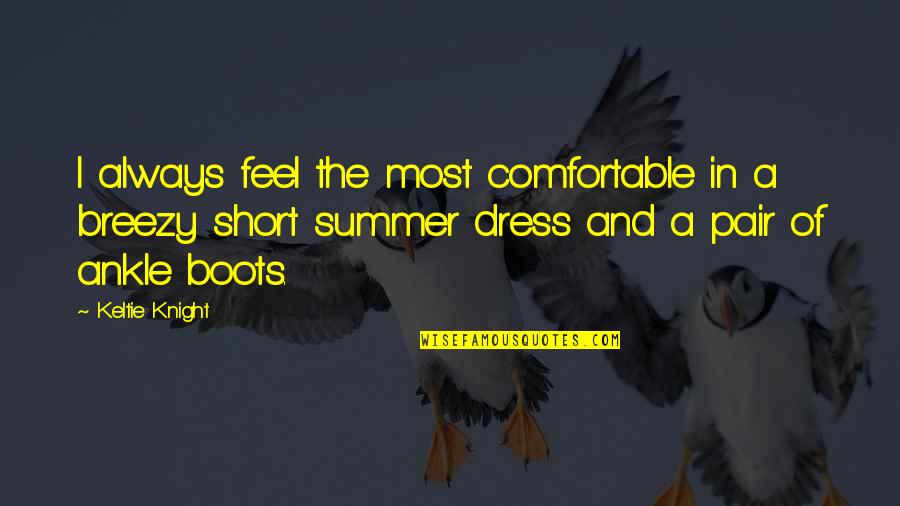 Accelogix Quotes By Keltie Knight: I always feel the most comfortable in a Accelogix Quotes By Keltie Knight: I always feel the most comfortable in a