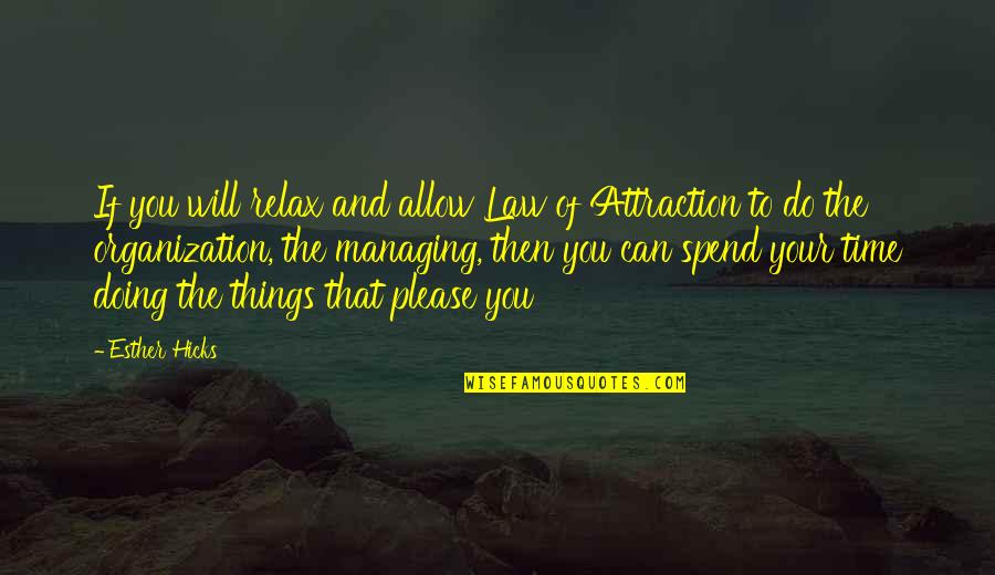 Accentium Quotes By Esther Hicks: If you will relax and allow Law of