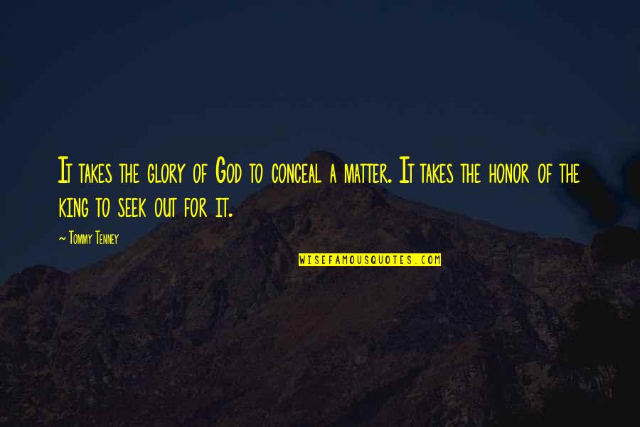 Accentuate The Positive Quotes By Tommy Tenney: It takes the glory of God to conceal