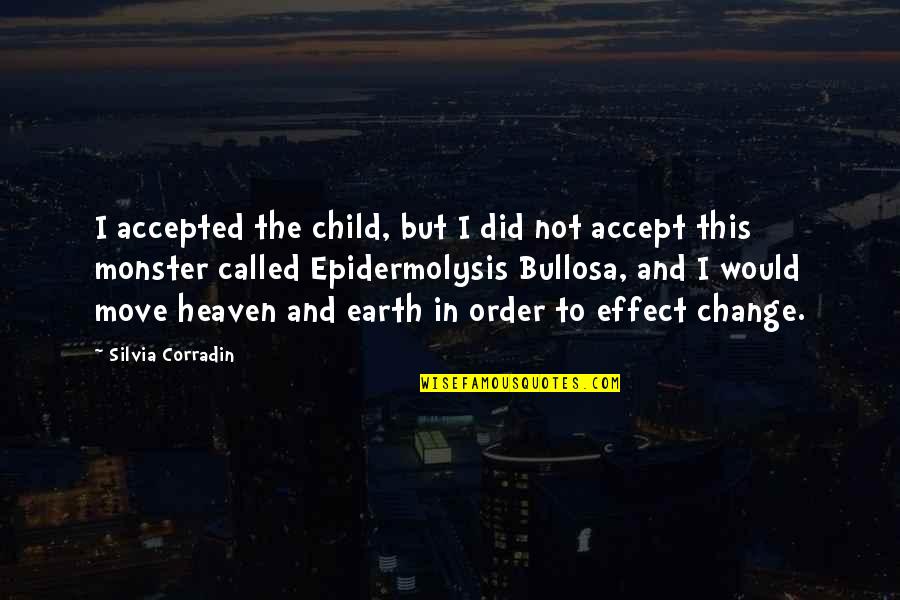 Accept Change Quotes By Silvia Corradin: I accepted the child, but I did not
