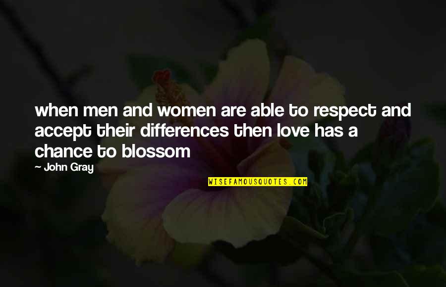 Accept Love Quotes By John Gray: when men and women are able to respect