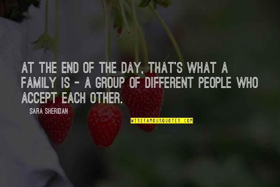 Accept People For Who They Are Quotes By Sara Sheridan: At the end of the day, that's what