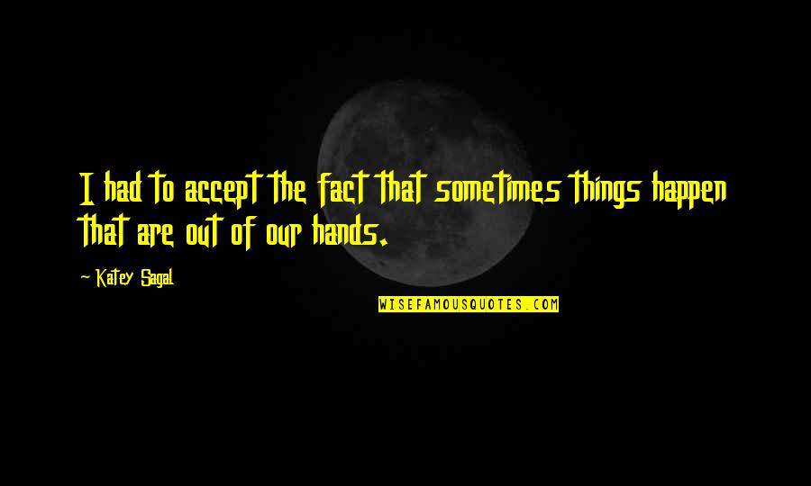 Accept The Fact Quotes By Katey Sagal: I had to accept the fact that sometimes