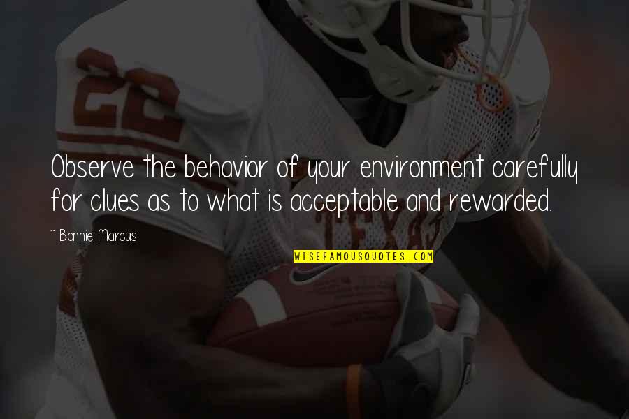 Acceptable Behavior Quotes By Bonnie Marcus: Observe the behavior of your environment carefully for