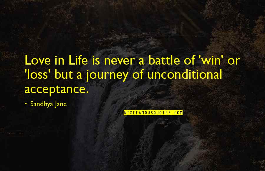 Acceptance And Happiness Quotes By Sandhya Jane: Love in Life is never a battle of