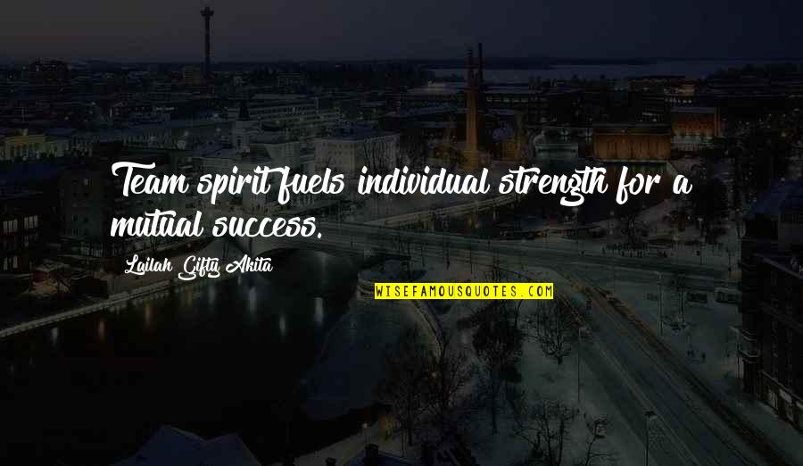 Acceptance Autism Quotes By Lailah Gifty Akita: Team spirit fuels individual strength for a mutual
