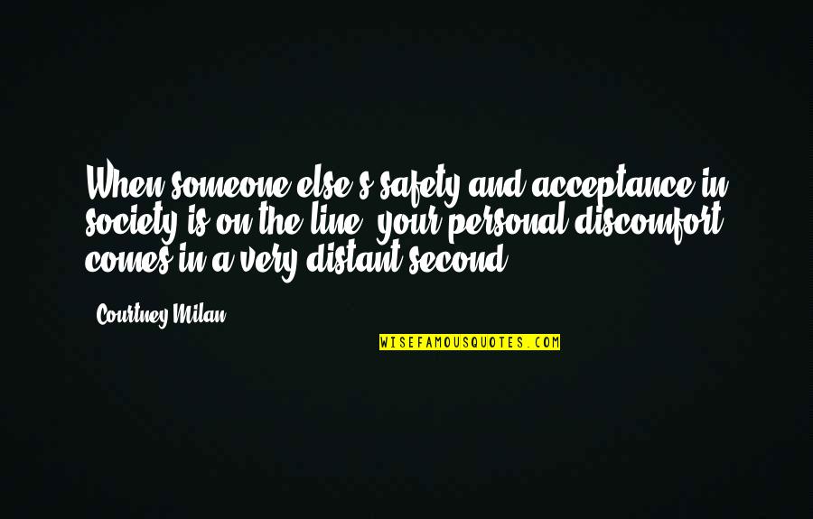 Acceptance In Society Quotes By Courtney Milan: When someone else's safety and acceptance in society