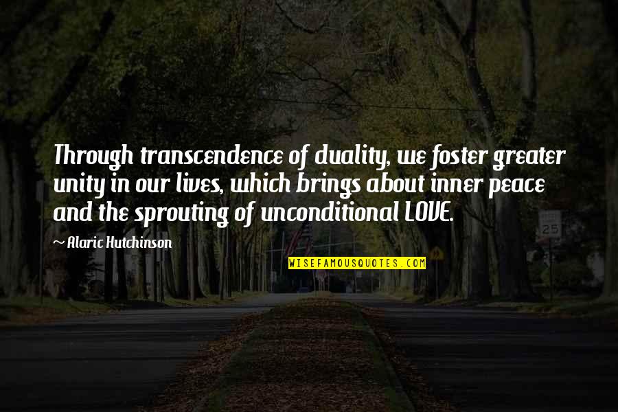Acceptance Love Quotes By Alaric Hutchinson: Through transcendence of duality, we foster greater unity Acceptance Love Quotes By Alaric Hutchinson: Through transcendence of duality, we foster greater unity