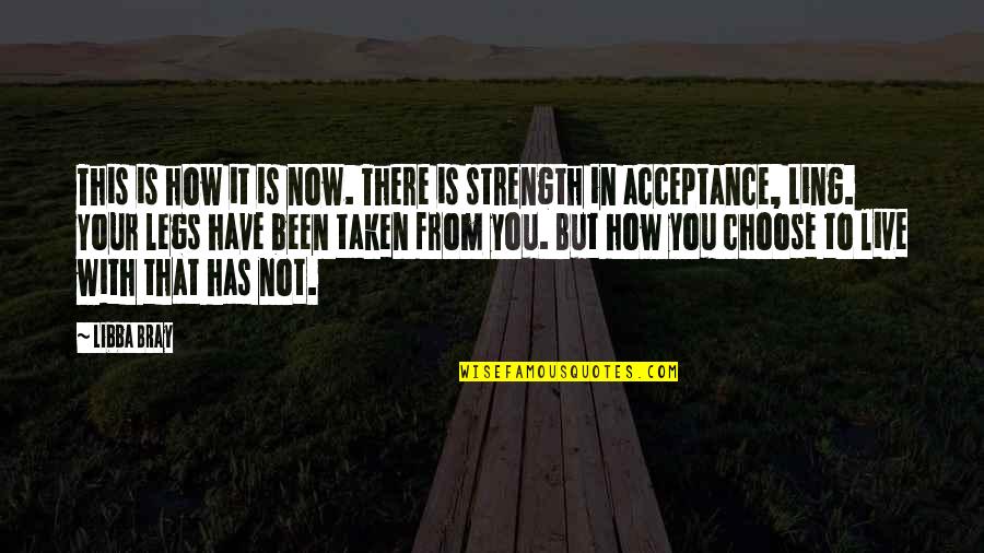 Acceptance Now Quotes By Libba Bray: This is how it is now. There is
