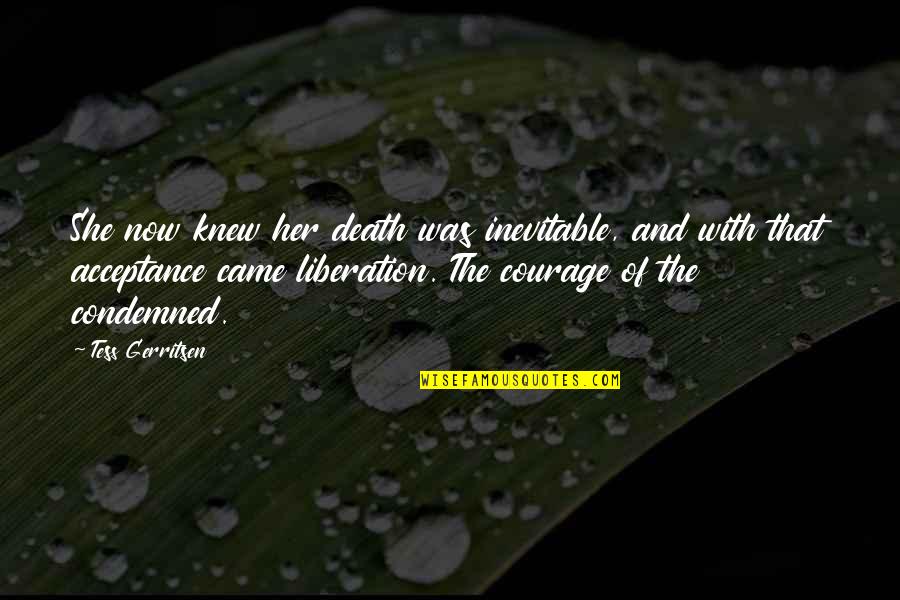 Acceptance Of Death Quotes By Tess Gerritsen: She now knew her death was inevitable, and