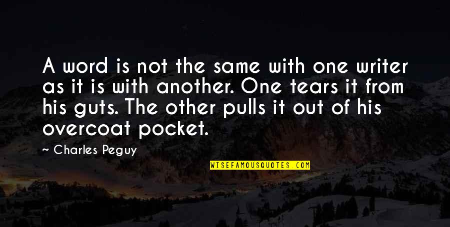 Acceptance Of Losing Quotes By Charles Peguy: A word is not the same with one