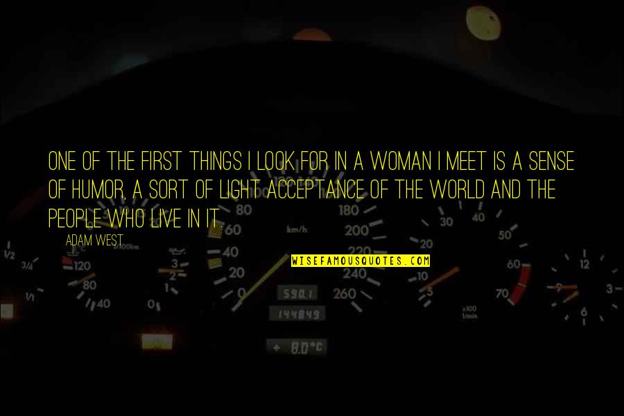 Acceptance Of People Quotes By Adam West: One of the first things I look for